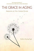The Grace in Aging: Awaken as You Grow Older - Paperback