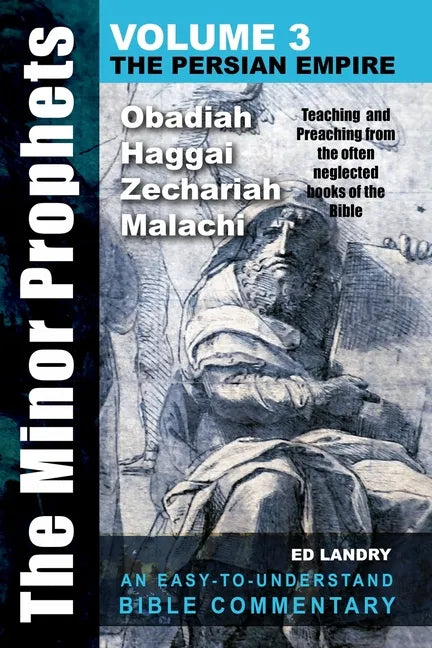 The Minor Prophets -Volume Three: Teaching and Preaching from the Often Neglected Books of the the Bible - Paperback
