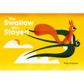 The Swallow Who Stayed - Hardcover