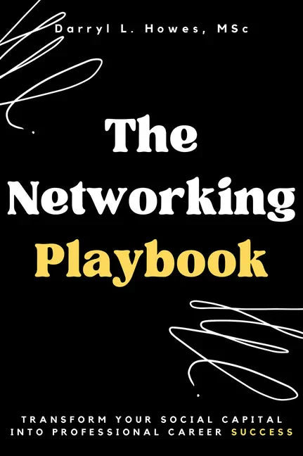 The Networking Playbook: Transform Your Social Capital into Professional Career Success - Paperback