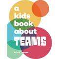 A Kids Book About Teams - Hardcover