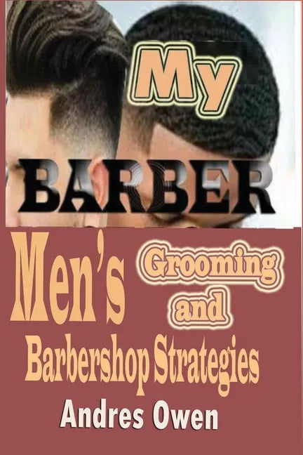 My Barber: Men's grooming and Barbershop Strategies - Paperback