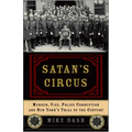 Satan's Circus: Murder, Vice, Police Corruption, and New York's Trial of the Century - Paperback