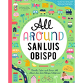 All Around San Luis Obispo: Doodle, Color, and Learn All about San Luis Obispo, California! - Paperback