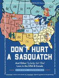 Don't Hurt a Sasquatch: And Other Wacky-But-Real Laws in the USA and Canada - Hardcover