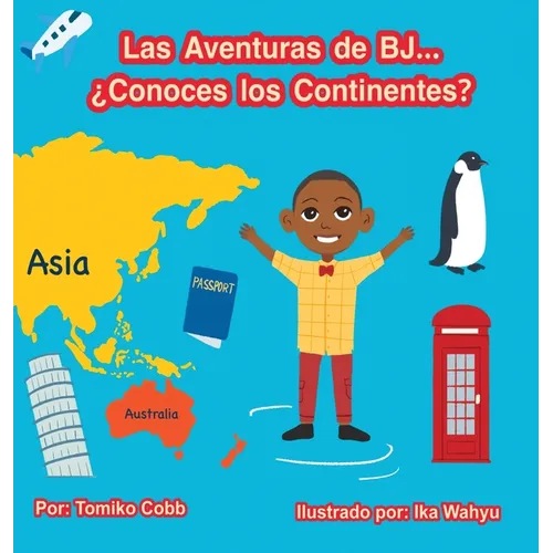 Las Aventuras de BJ...: ?Conoces los Continentes? - Hardcover