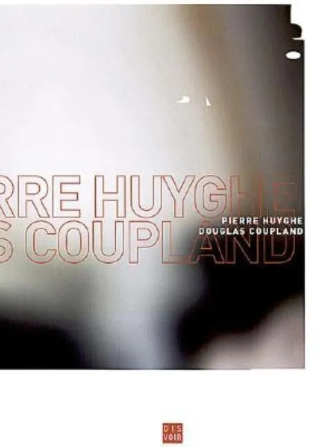 Pierre Huyghe & Douglas Coupland: School Spirit: Encounters - Paperback