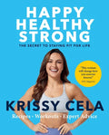 Happy, Healthy, Strong: The Secret to Staying Fit for Life - Paperback