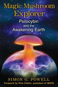 Magic Mushroom Explorer: Psilocybin and the Awakening Earth - Paperback