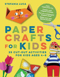 Paper Crafts for Kids: 25 Cut-Out Activities for Kids Ages 4-8 - Paperback