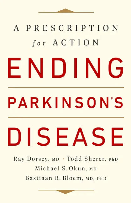 Ending Parkinson's Disease: A Prescription for Action - Paperback