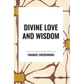 Divine Love and Wisdom - Paperback