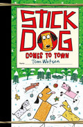 Stick Dog Comes to Town: A Christmas Holiday Book for Kids - Hardcover