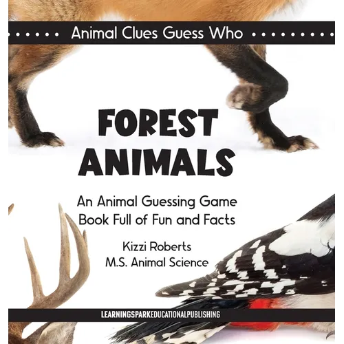 Forest Animals: An Animal Guessing Game Book Full of Fun and Facts - Hardcover