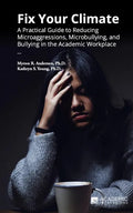 Fix Your Climate: A Practical Guide to Reducing Microaggressions, Microbullying, and Bullying in the Academic Workplace - Paperback