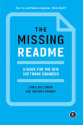 The Missing Readme: A Guide for the New Software Engineer - Paperback