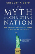 The Myth of a Christian Nation: How the Quest for Political Power Is Destroying the Church - Paperback