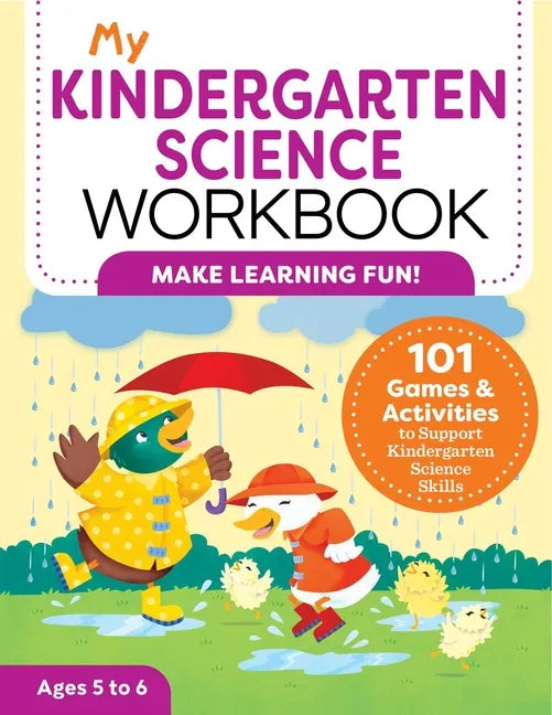 My Kindergarten Science Workbook: 101 Games & Activities to Support Kindergarten Science Skills - Paperback