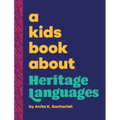 A Kids Book About Heritage Languages - Hardcover