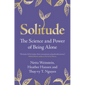 Solitude: The Science and Power of Being Alone - Hardcover