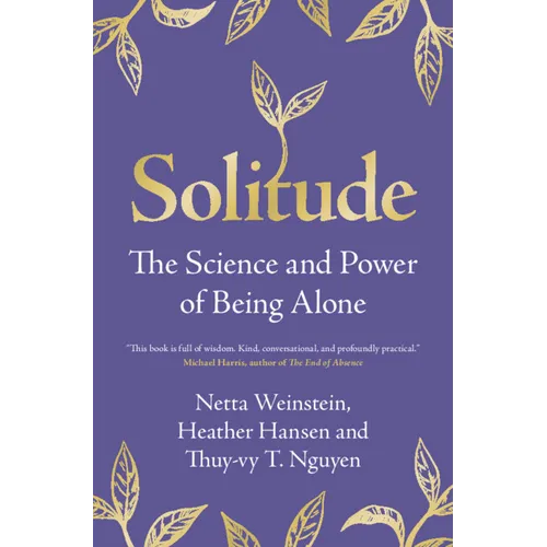 Solitude: The Science and Power of Being Alone - Hardcover
