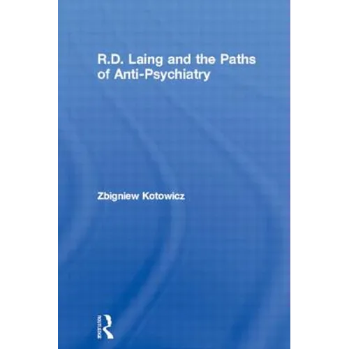 R.D. Laing and the Paths of Anti-Psychiatry - Paperback