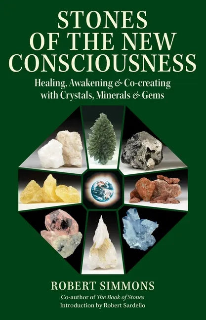 Stones of the New Consciousness: Healing, Awakening, and Co-Creating with Crystals, Minerals, and Gems - Paperback