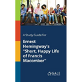 A Study Guide for Ernest Hemingway's "Short, Happy Life of Francis Macomber" - Paperback