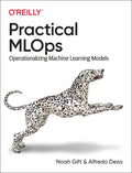 Practical Mlops: Operationalizing Machine Learning Models - Paperback