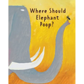 The Smelly Book: Where Should Elephant Poop? - Paperback