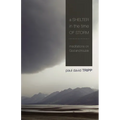 A Shelter in the Time of Storm: Meditations on God and Trouble - Paperback