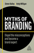 Myths of Branding: Dispel the Misconceptions and Become a Brand Expert - Paperback