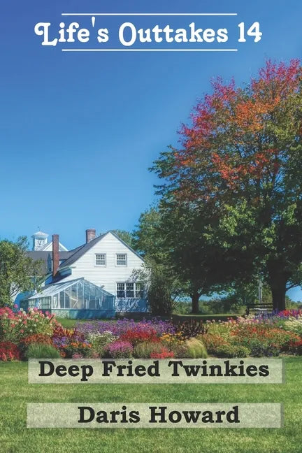Deep Fried Twinkies - Life's Outtakes 14: Life's Outtakes 14 - Paperback