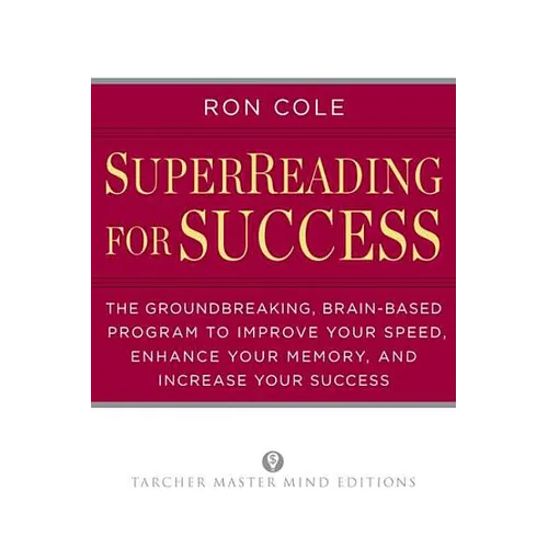 Superreading for Success: The Groundbreaking, Brain-Based Program to Improve Your Speed, Enhance Your Memory, and Increase Your Success - Paperback
