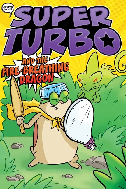 Super Turbo and the Fire-Breathing Dragon - Hardcover