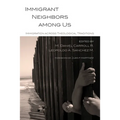 Immigrant Neighbors among Us - Hardcover