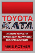 Toyota Kata: Managing People for Improvement, Adaptiveness and Superior Results - Hardcover