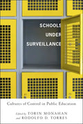 Schools Under Surveillance: Cultures of Control in Public Education - Paperback
