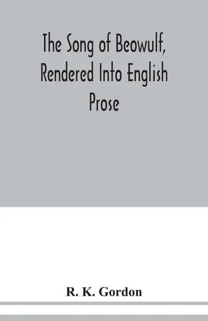 The song of Beowulf, rendered into English prose - Paperback
