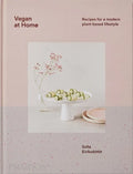 Vegan at Home: Recipes for a Modern Plant-Based Lifestyle - Hardcover
