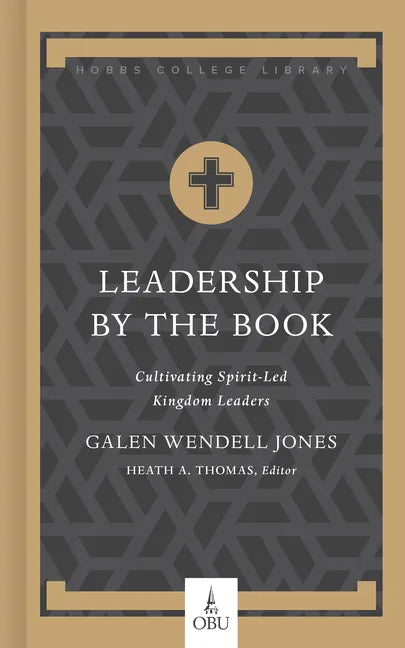 Leadership by the Book: Cultivating Spirit-Led Kingdom Leaders - Hardcover