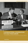 International Cooperation in Cold War Europe: The United Nations Economic Commission for Europe, 1947-64 - Paperback