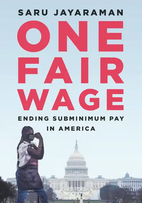 One Fair Wage: Ending Subminimum Pay in America - Hardcover