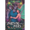 Partying With Pixies: A Sweet Small-Town Single Dad Romance - Paperback