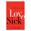 Love Sick: Love as a Mental Illness - Paperback