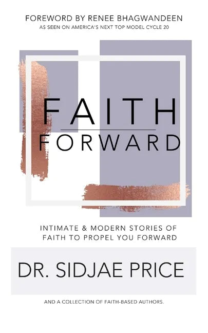 Faith Forward: Intimate and Modern Stories of Faith to Propel You Forward - Paperback