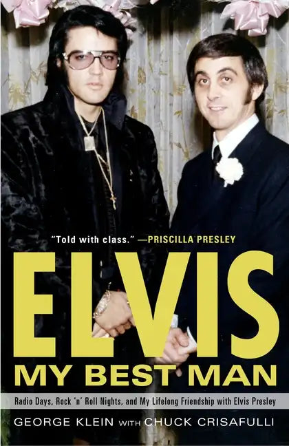 Elvis: My Best Man: Radio Days, Rock 'n' Roll Nights, and My Lifelong Friendship with Elvis Presley - Paperback