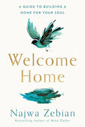 Welcome Home: A Guide to Building a Home for Your Soul - Paperback