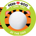 Peek-A-Boo, I Love You! at the Zoo - Board Book