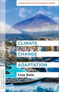 Climate Change Adaptation: An Earth Institute Sustainability Primer - Hardcover